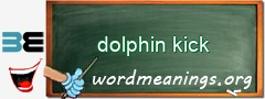 WordMeaning blackboard for dolphin kick